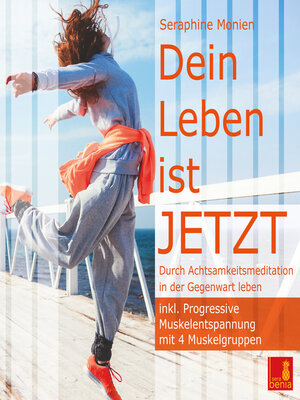 cover image of Dein Leben ist JETZT--Durch Achtsamkeitsmeditation in der Gegenwart leben / inkl. Progressive Muskelentspannung (ungekürzt)